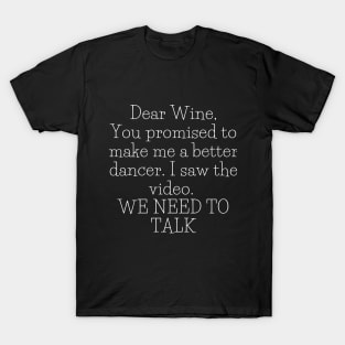Dear Wine, You Promised - Funny T-Shirt
